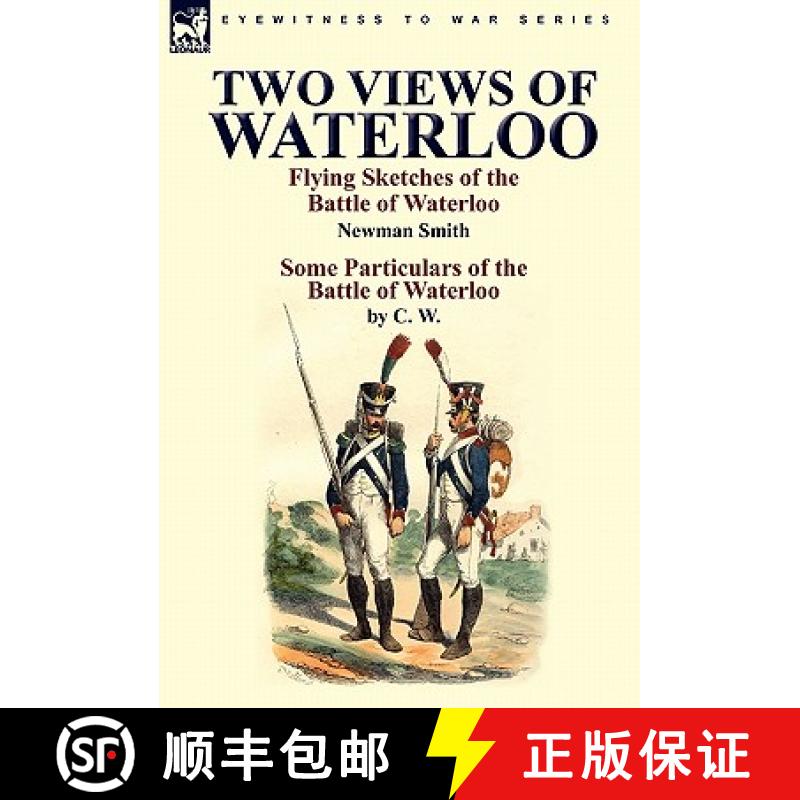 【2-3周达】Two Views of Waterloo: Flying Sketches of the Battle of Waterloo & Some Particulars of the... [9780857063397]