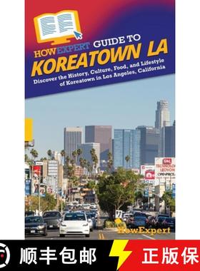 预订 HowExpert Guide to Koreatown LA: Discover the History, Culture, Food, and Lifestyle of Koreatown... [9781962386302]