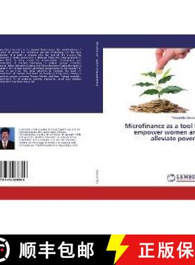 预订 Microfinance as a tool to empower women and alleviate poverty [9783330076396]