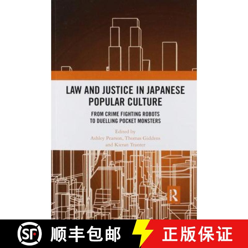 【3-4周达】Law and Justice in Japanese Popular Culture: From Crime Fighting Robots to Duelling Pocket... [9780367895211]