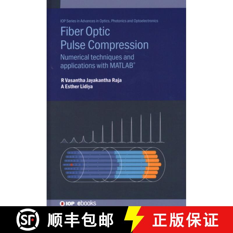 【3-4周达】Fiber Optic Pulse Compression: Numerical techniques and applications with MATLAB (R) [9780750326841]