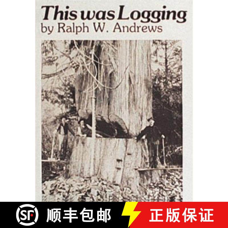 【3-4周达】This Was Logging: Drama in the Northwest Timber Country: Drama in the Northwest Timber Cou... [9780887400353]