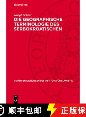 预订 Die Geographische Terminologie Des Serbokroatischen [9783112741481]