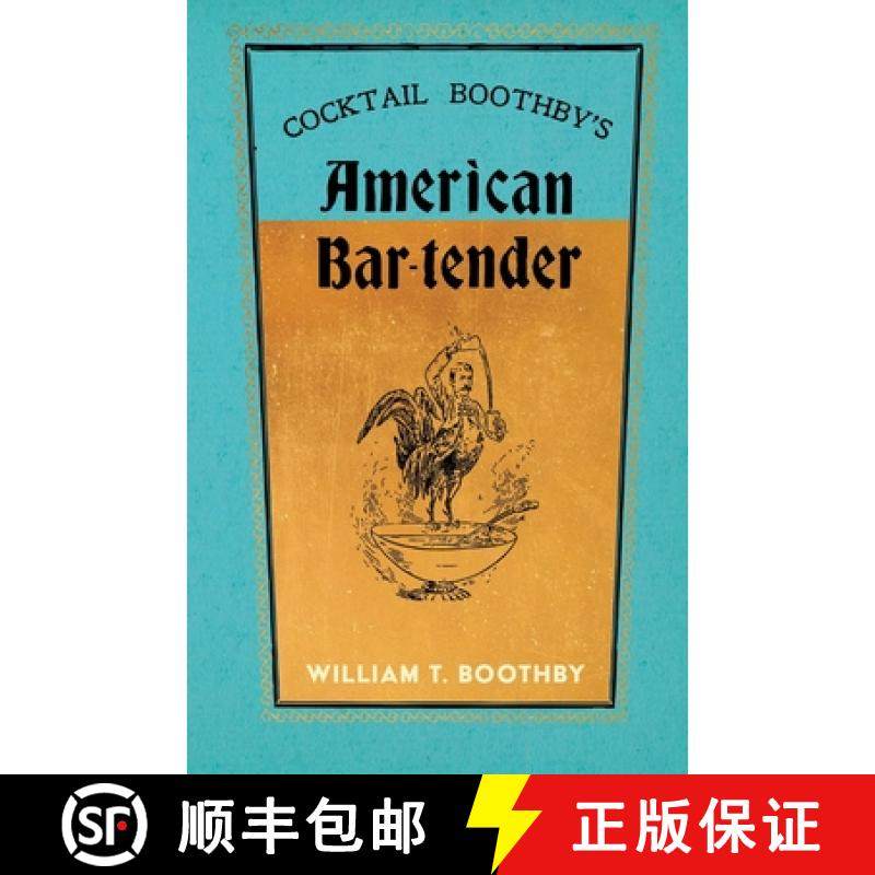【3-4周达】Cocktail Boothby's American Bar-Tender : A Reprint of the 1891 Edition [9781528723367]