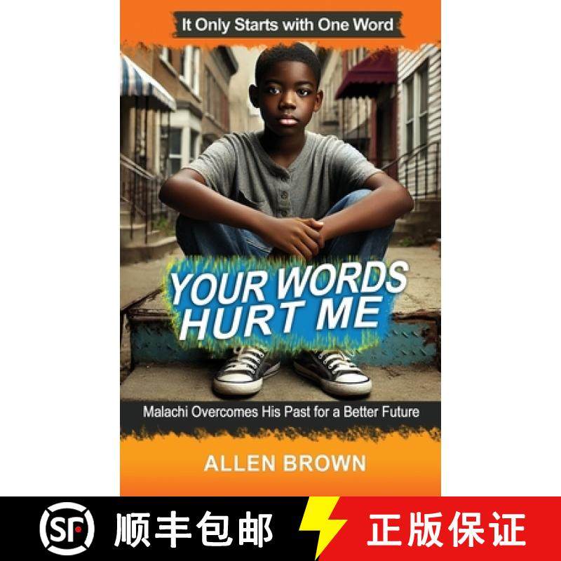 预订 Your Words Hurt Me: Malachi Overcomes His Past for a Better Future [9781964203171]
