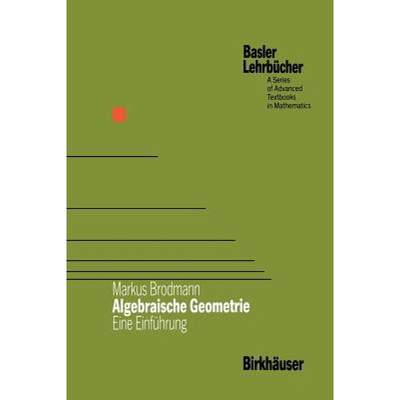 【4周达】Algebraische Geometrie : Eine Einführung [9783034899703]