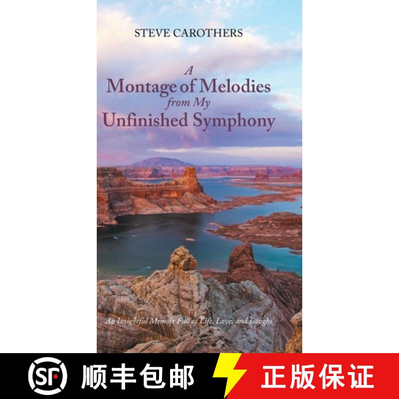 【3-4周达】A Montage of Melodies from My Unfinished Symphony: An Insightful Memoir Full of Life, Love... [9781685268770]