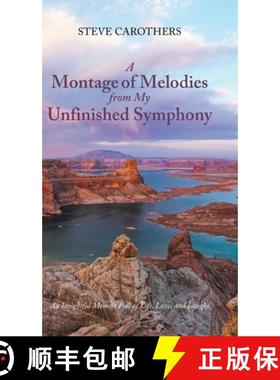 【3-4周达】A Montage of Melodies from My Unfinished Symphony: An Insightful Memoir Full of Life, Love... [9781685268770]