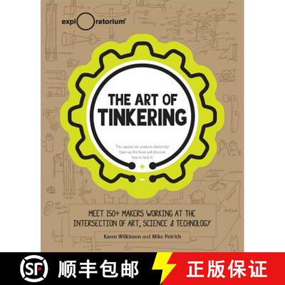 【3-4周达】The Art of Tinkering: Meet 150+ Makers Working at the Intersection of Art, Science & Techn... [9781616286095]