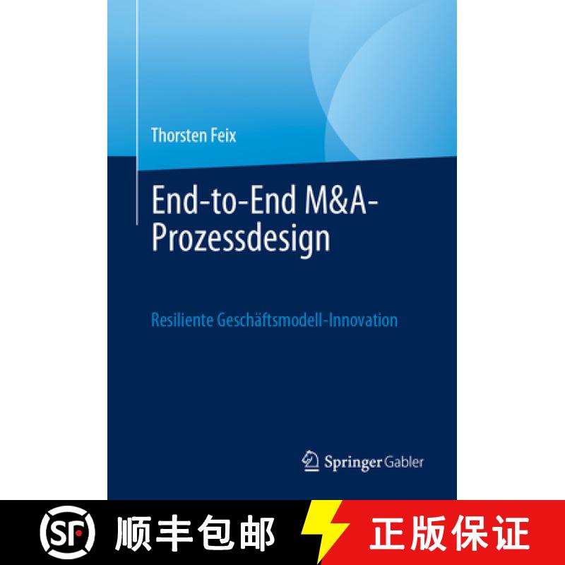 【3-4周达】End-To-End-M&a-Prozessgestaltung: Resiliente Geschäftsmodell-Innovation [9783658400668]