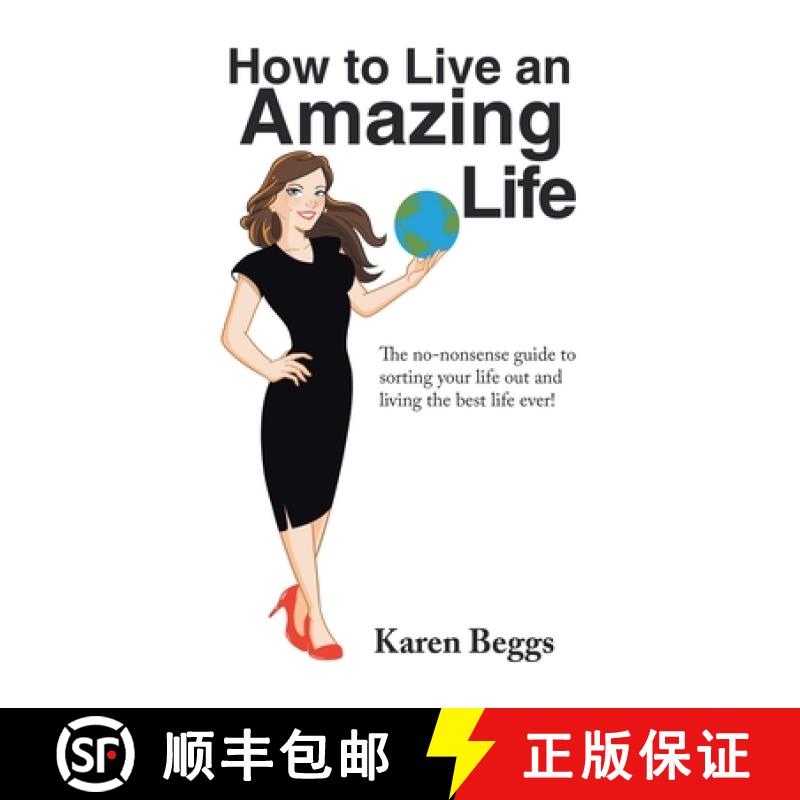 【2-3周达】How to Live an Amazing Life: The No-Nonsense Guide to Sorting Your Life out and Living the... [9798765233900]