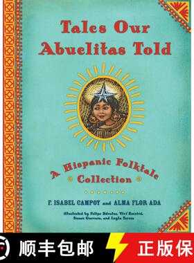 【3-4周达】Tales Our Abuelitas Told: A Hispanic Folktale Collection [9780689825835]