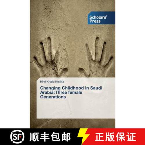 预订 Changing Childhood in Saudi Arabia: Three female Generations [9783639669541]