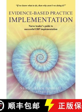 预订 Evidence-Based Practice IMPLEMENTATION: Nurse leader's guide to successful EBP implementation [9798869026323]