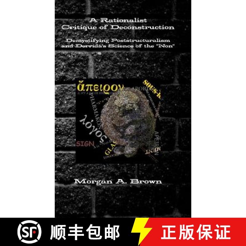 【3-4周达】A Rationalist Critique of Deconstruction: Demystifying Poststructuralism and Derrida's Sci... [9781365481222]