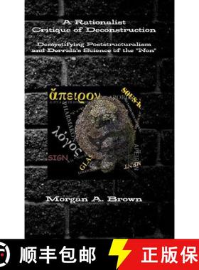 【3-4周达】A Rationalist Critique of Deconstruction: Demystifying Poststructuralism and Derrida's Sci... [9781365481222]