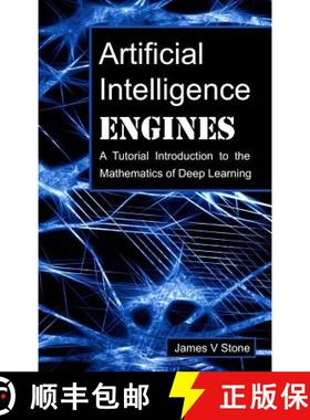 【3-4周达】Artificial Intelligence Engines: A Tutorial Introduction to the Mathematics of Deep Learning [9780956372826]
