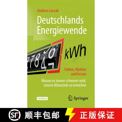 【3-4周达】Deutschlands Energiewende - Fakten, Mythen und Irrsinn : Warum es immer schwerer wird, uns... [9783658450076]