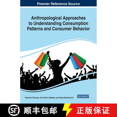【3-4周达】精装 Anthropological Approaches to Understanding Consumption Patterns and Consumer Behavior [9781799831150]