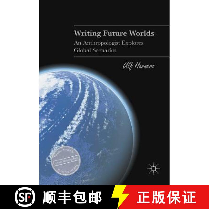 【3-4周达】Writing Future Worlds : An Anthropologist Explores Global Scenarios [9783319706276]