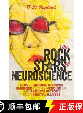 【3-4周达】The Rock Stars of Neuroscience: How a Groupie in Crisis Emerged as the Heroine of her Fami... [9780692684672]