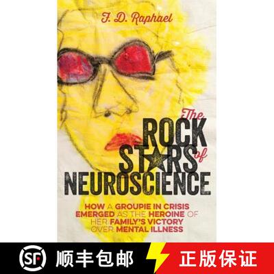 【3-4周达】The Rock Stars of Neuroscience: How a Groupie in Crisis Emerged as the Heroine of her Fami... [9780692684672]