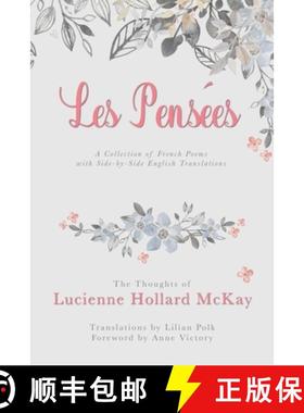 【3-4周达】Les Pensees: The Thoughts of Lucienne Hollard McKay: A Collection of French Poems with Sid... [9781387775200]