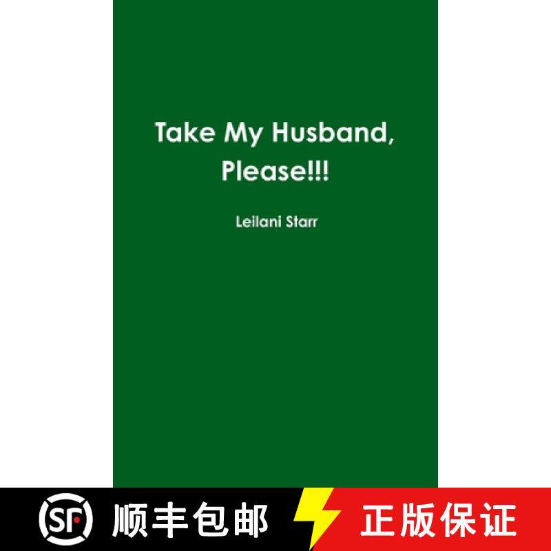 【3-4周达】Take My Husband, Please! [9780989039062]