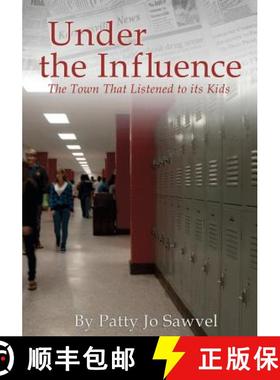 预订 Under the Influence: The Town That Listened to Its Kids [9780615541389]