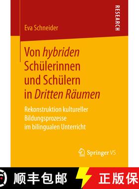 【3-4周达】Von hybriden Schülerinnen und Schülern in Dritten Räumen : Rekonstruktion kultureller B... [9783658211851]