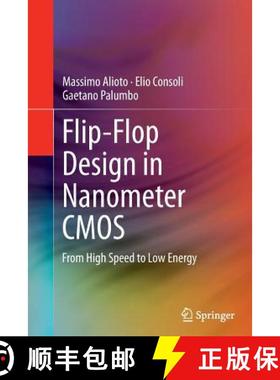 【3-4周达】Flip-Flop Design in Nanometer CMOS : From High Speed to Low Energy [9783319345925]