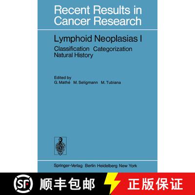 【3-4周达】Lymphoid Neoplasias I: Classification Categorization Natural History [9783642812484]