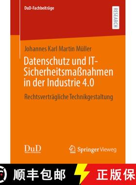 【3-4周达】Datenschutz und IT-Sicherheitsmaßnahmen in der Industrie 4.0 : Rechtsverträgliche Techni... [9783658457464]