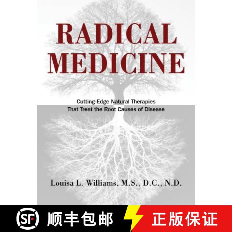 【3-4周达】Radical Medicine: Cutting-Edge Natural Therapies That Treat the Root Causes of Disease [9781594774119]