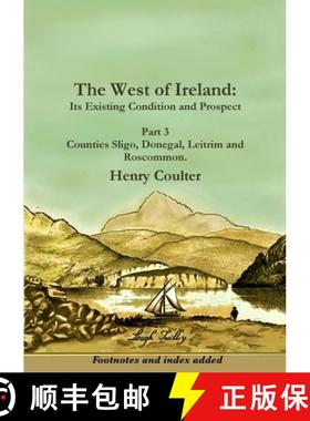 预订 The West of Ireland: Its Existing Condition and Prospect, Part 3 [9781291254792]