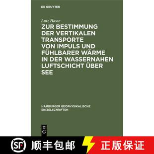【3-4周达】精装 Zur Bestimmung Der Vertikalen Transporte Von Impuls Und Fuhlbarer Warme in Der Wasser... [9783111043524]