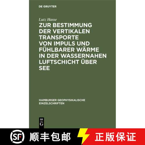 【3-4周达】精装 Zur Bestimmung Der Vertikalen Transporte Von Impuls Und Fuhlbarer Warme in Der Wasser... [9783111043524]