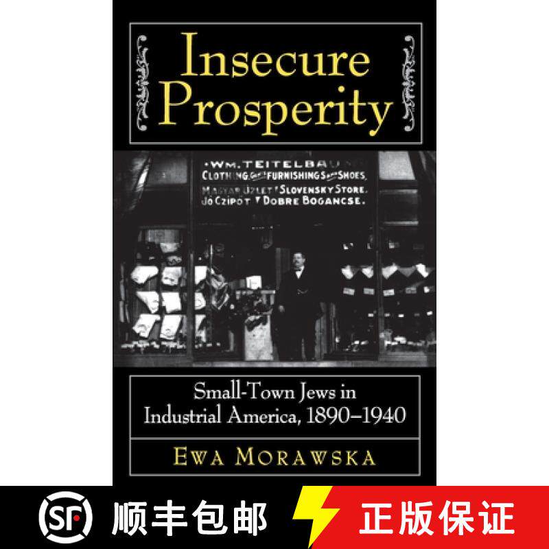 【3-4周达】Insecure Prosperity: Small-Town Jews in Industrial America, 1890-1940 [9780691005379]