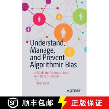 预订 Understand, Manage, and Prevent Algorithmic Bias : A Guide for Business Users and Data Scientists [9781484248843]