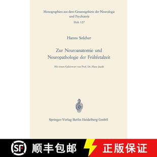 【3-4周达】Zur Neuroanatomie und Neuropathologie der Frühfetalzeit: Untersuchungen an Gehirnen mensc... [9783540042839]