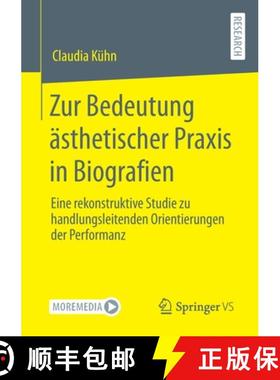 【3-4周达】Zur Bedeutung ästhetischer Praxis in Biografien : Eine rekonstruktive Studie zu handlungs... [9783658368623]