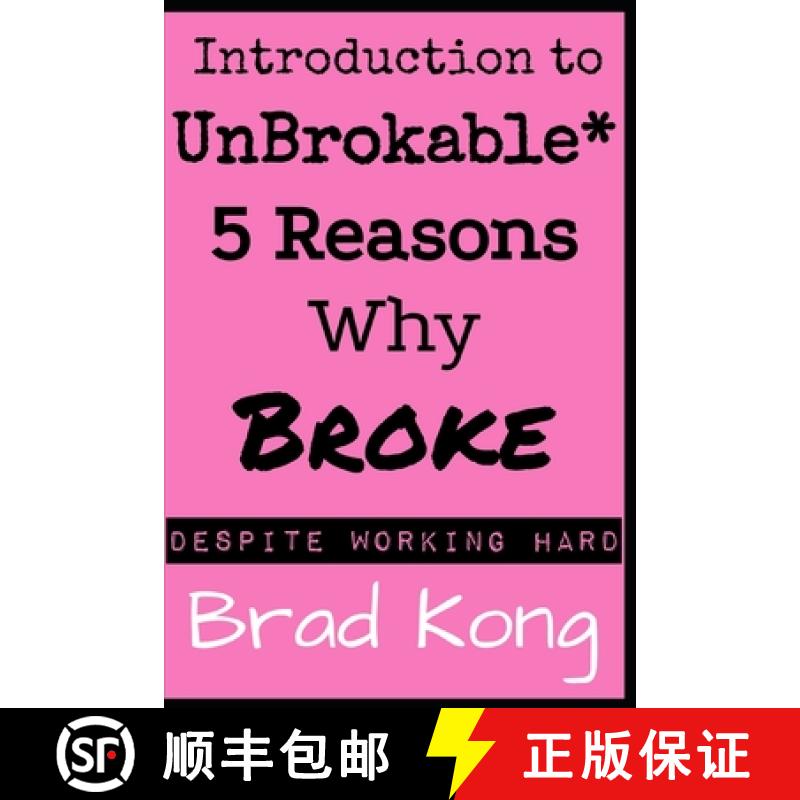 【3-4周达】Introduction to UnBrokable* : 5 Reasons Why Broke* Despite Working Hard [9781960199034]