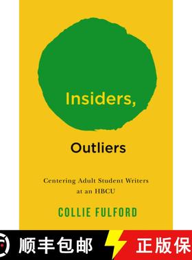 【3-4周达】Insiders, Outliers: Centering Adult Student Writers at an Hbcu [9781978844353]