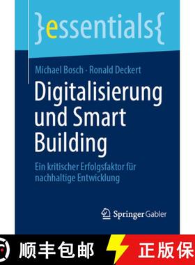 【3-4周达】Digitalisierung und Smart Building : Ein kritischer Erfolgsfaktor für nachhaltige Entwick... [9783658416287]