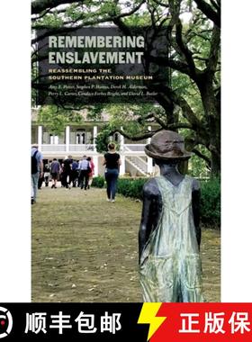 预订 Remembering Enslavement: Reassembling the Southern Plantation Museum [9780820360935]