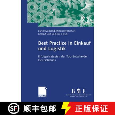 【3-4周达】Best Practice in Einkauf und Logistik: Erfolgsstrategien der Top-Entscheider Deutschlands [9783322824769]