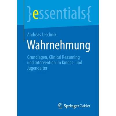 【4周达】Wahrnehmung : Grundlagen, Clinical Reasoning und Intervention im Kindes- und Jugendalter [9783658332785]