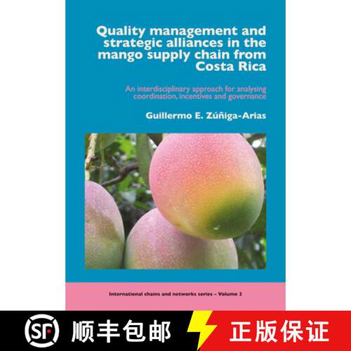 预订 Quality Management and Strategic Alliances in the Mango Supply Chain from Costa Rica: An Interdi... [9789086860548]