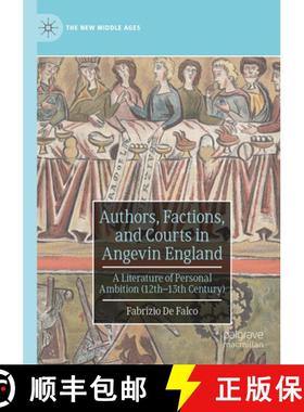 【3-4周达】Authors, Factions, and Courts in Angevin England: A Literature of Personal Ambition (12th-... [9783031433542]