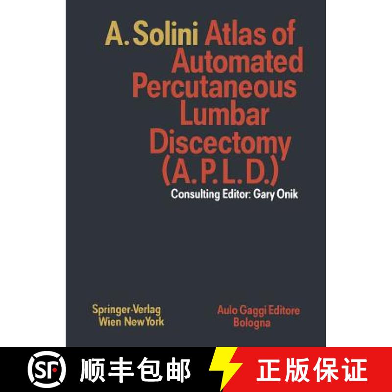 【3-4周达】Atlas of Automated Percutaneous Lumbar Discectomy (A.P.L.D.) : According to the Onik Method [9783709133347]